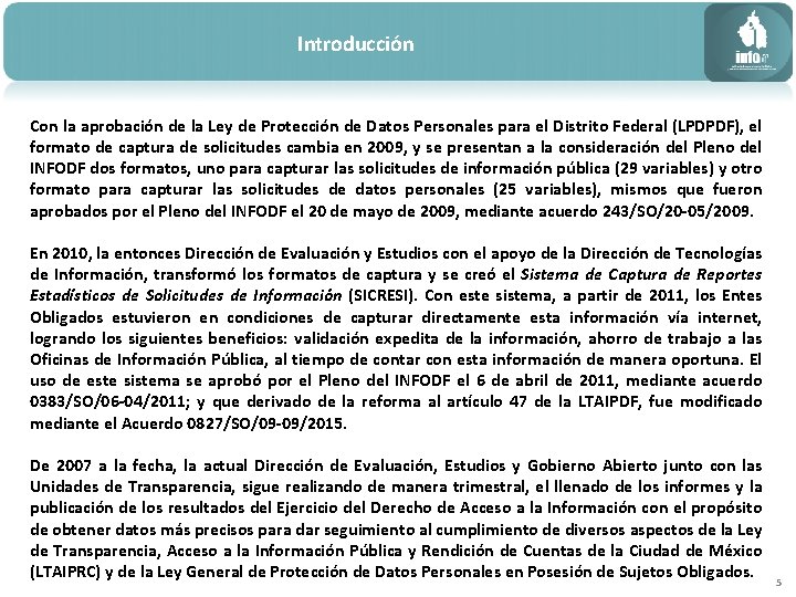 Introducción Con la aprobación de la Ley de Protección de Datos Personales para el