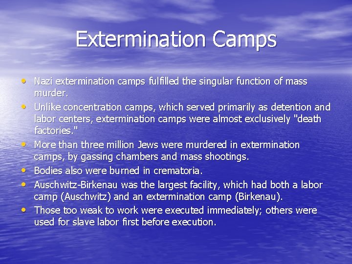 Extermination Camps • Nazi extermination camps fulfilled the singular function of mass • •