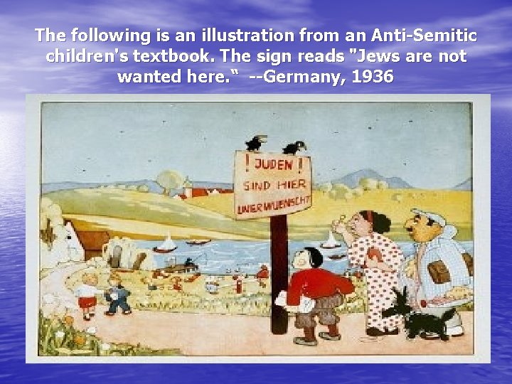 The following is an illustration from an Anti-Semitic children's textbook. The sign reads "Jews