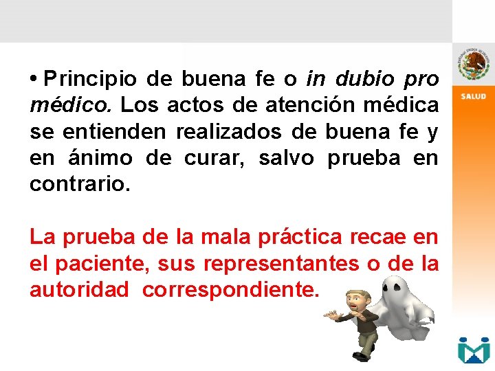  • Principio de buena fe o in dubio pro médico. Los actos de