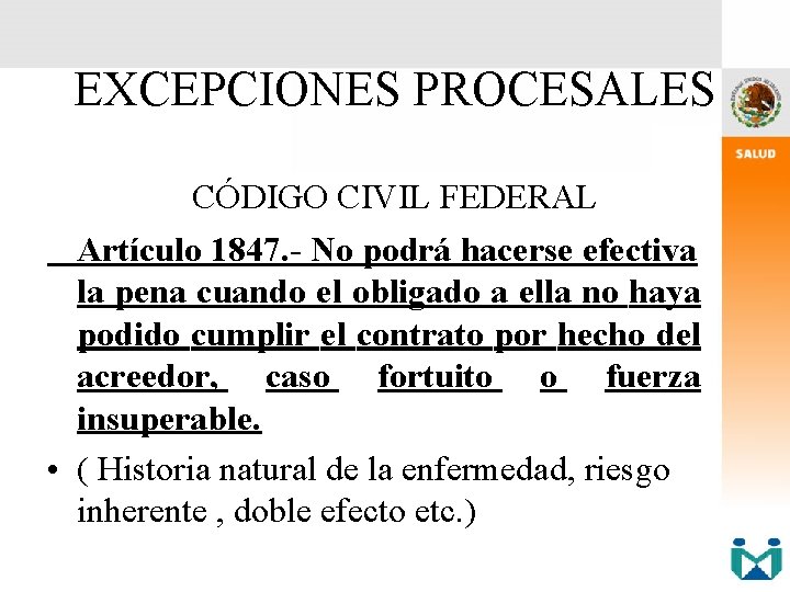 EXCEPCIONES PROCESALES CÓDIGO CIVIL FEDERAL Artículo 1847. - No podrá hacerse efectiva la pena