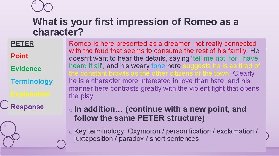 What is your first impression of Romeo as a character? PETER Explanation Romeo is