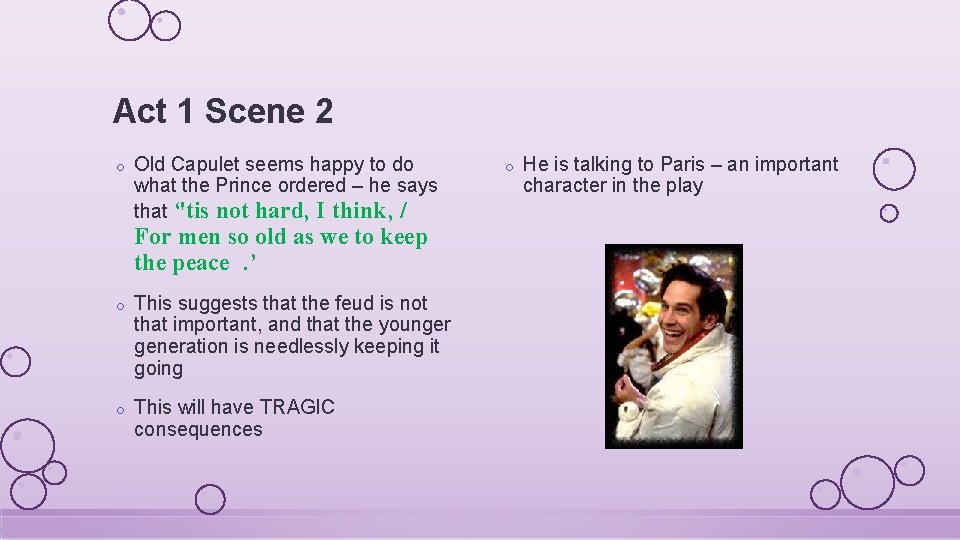 Act 1 Scene 2 o Old Capulet seems happy to do what the Prince