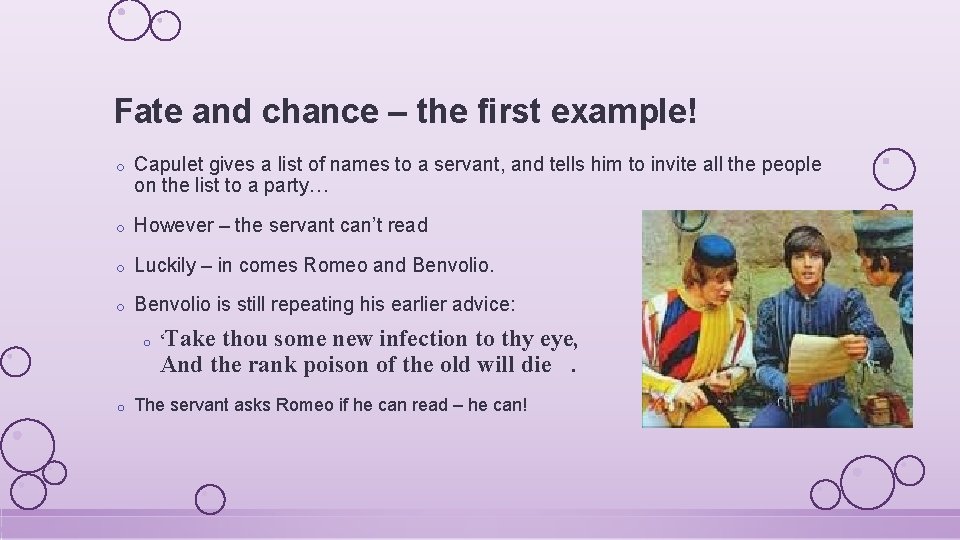 Fate and chance – the first example! o Capulet gives a list of names