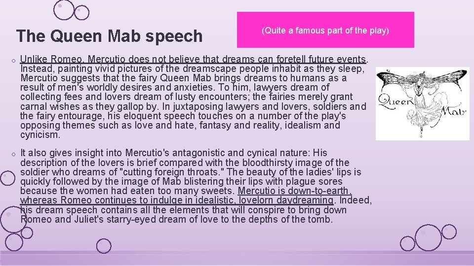 The Queen Mab speech (Quite a famous part of the play) o Unlike Romeo,