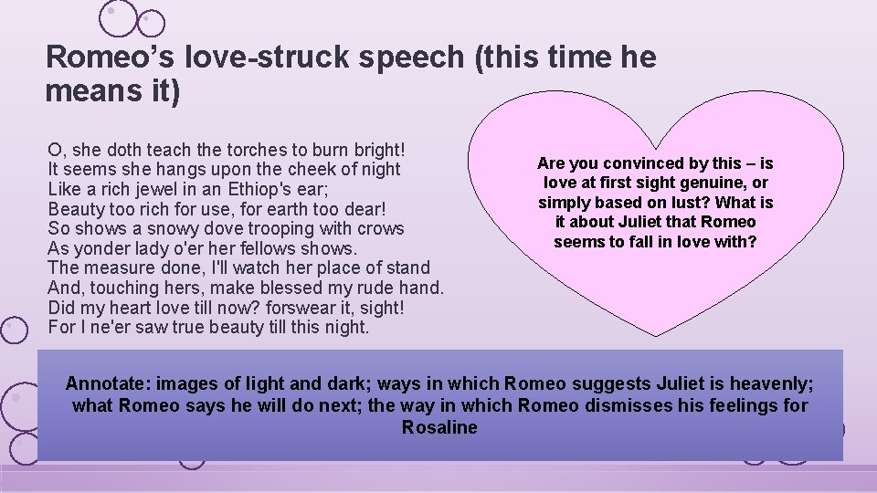 Romeo’s love-struck speech (this time he means it) O, she doth teach the torches