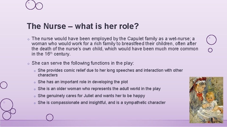 The Nurse – what is her role? o The nurse would have been employed