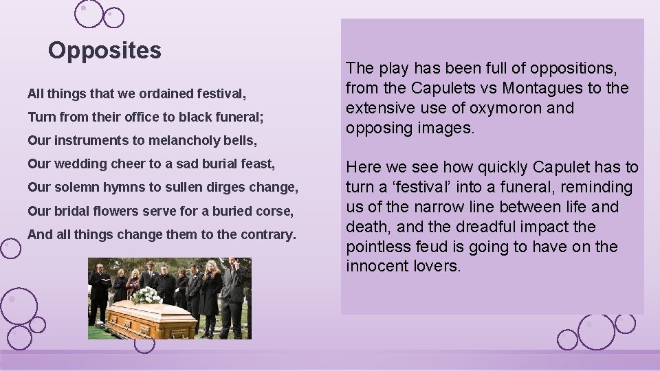 Opposites All things that we ordained festival, Turn from their office to black funeral;