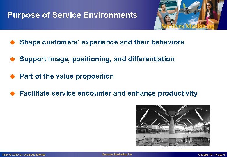 Purpose of Service Environments Services Marketing = Shape customers’ experience and their behaviors =