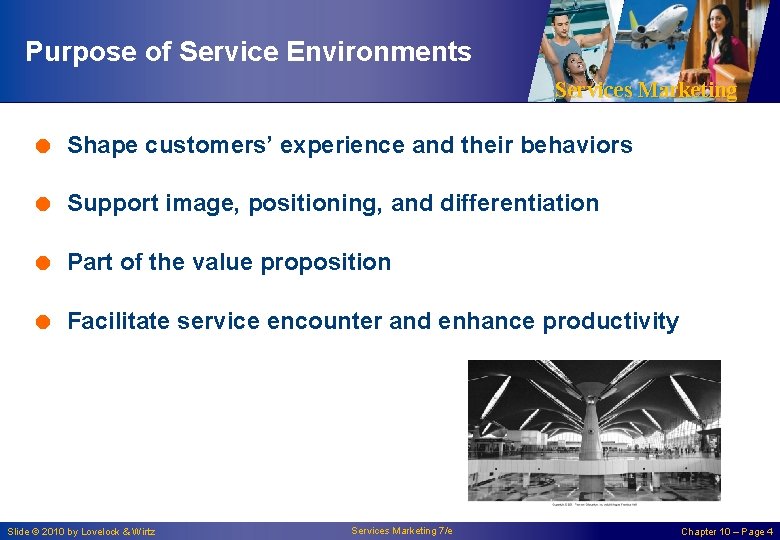 Purpose of Service Environments Services Marketing = Shape customers’ experience and their behaviors =