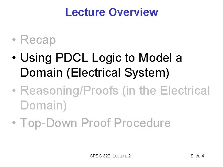 Lecture Overview • Recap • Using PDCL Logic to Model a Domain (Electrical System)