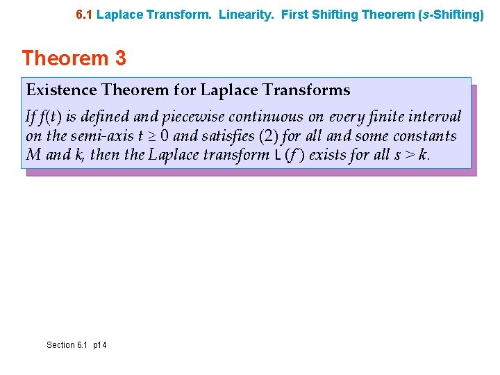 6. 1 Laplace Transform. Linearity. First Shifting Theorem (s-Shifting) Theorem 3 Existence Theorem for