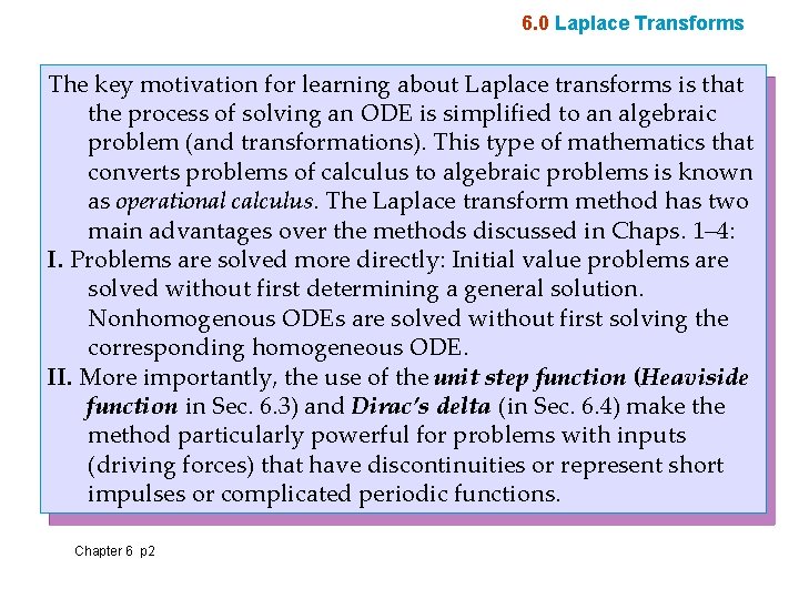 6. 0 Laplace Transforms The key motivation for learning about Laplace transforms is that