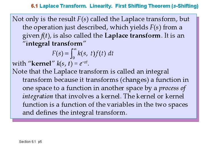 6. 1 Laplace Transform. Linearity. First Shifting Theorem (s-Shifting) Not only is the result