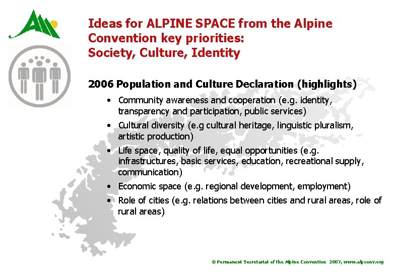 Ideas for ALPINE SPACE from the Alpine Convention key priorities: Society, Culture, Identity 2006