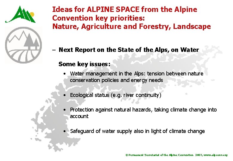 Ideas for ALPINE SPACE from the Alpine Convention key priorities: Nature, Agriculture and Forestry,