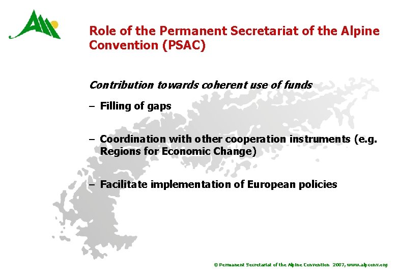 Role of the Permanent Secretariat of the Alpine Convention (PSAC) Contribution towards coherent use