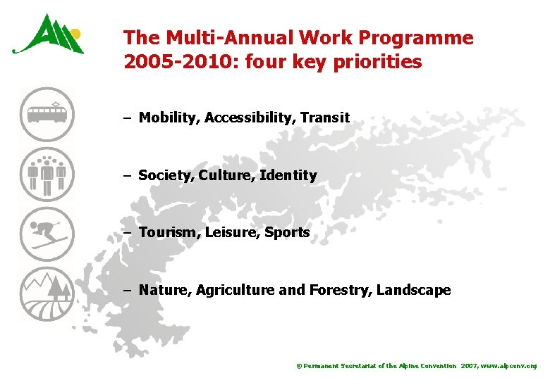 The Multi-Annual Work Programme 2005 -2010: four key priorities – Mobility, Accessibility, Transit –