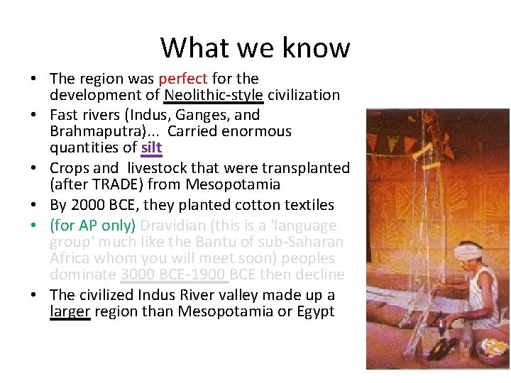 What we know • The region was perfect for the development of Neolithic-style civilization