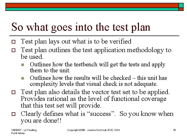 So what goes into the test plan o o Test plan lays out what