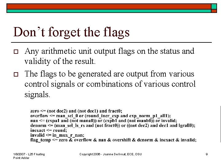 Don’t forget the flags o o Any arithmetic unit output flags on the status