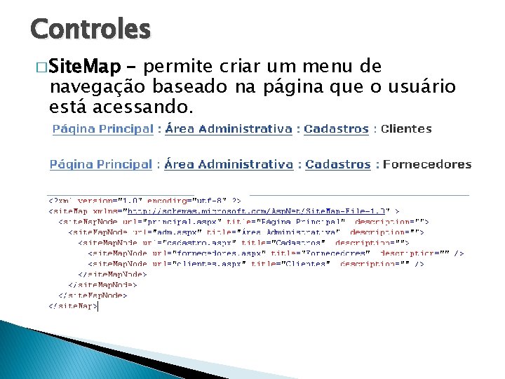 Controles � Site. Map – permite criar um menu de navegação baseado na página