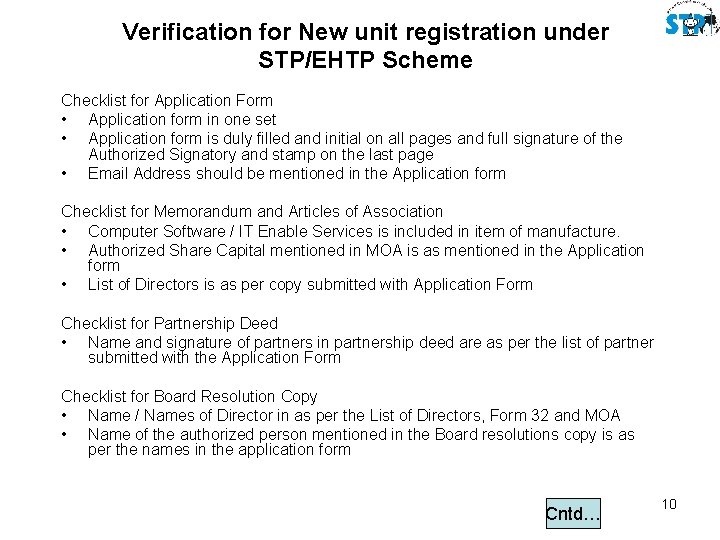 Verification for New unit registration under STP/EHTP Scheme Checklist for Application Form • Application