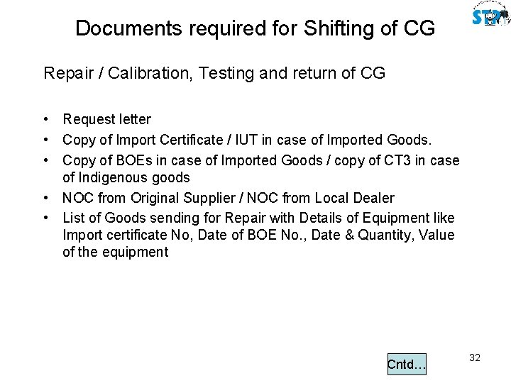 Documents required for Shifting of CG Repair / Calibration, Testing and return of CG