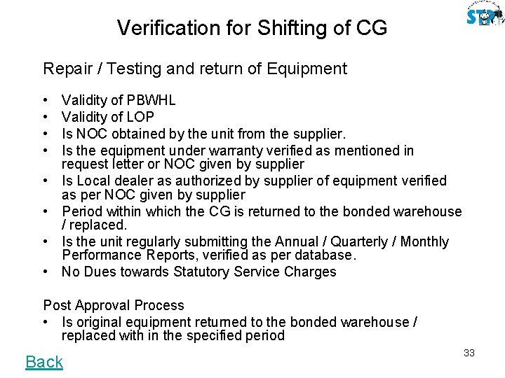 Verification for Shifting of CG Repair / Testing and return of Equipment • •