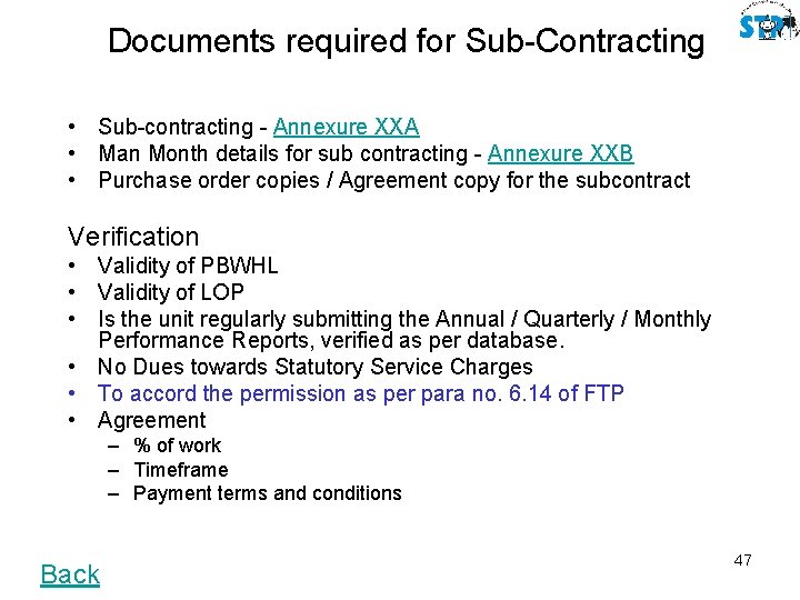 Documents required for Sub-Contracting • Sub-contracting - Annexure XXA • Man Month details for