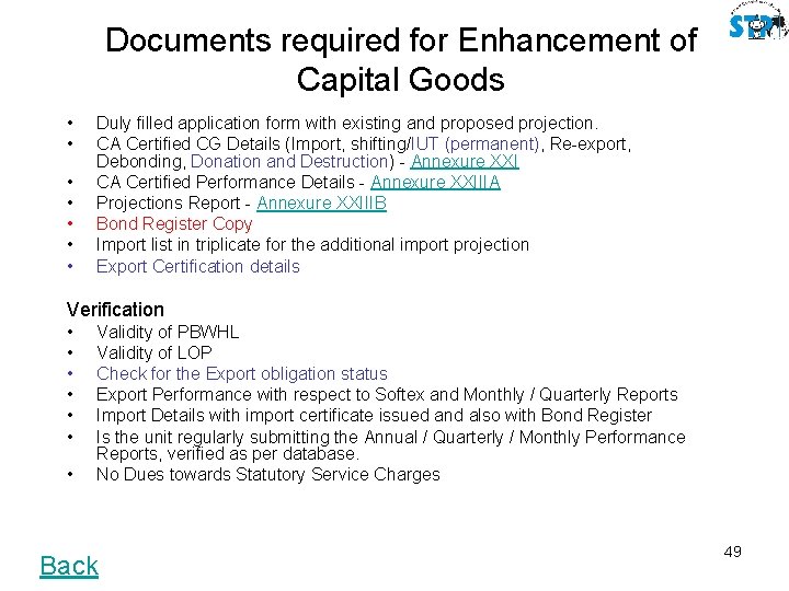 Documents required for Enhancement of Capital Goods • • Duly filled application form with