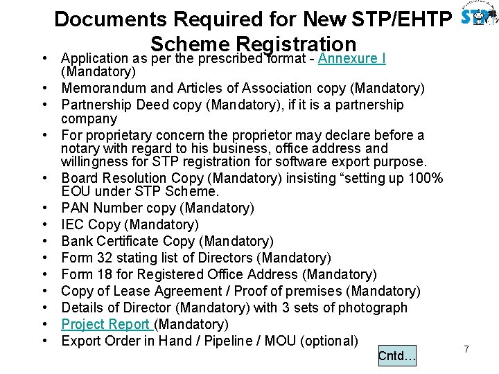 Documents Required for New STP/EHTP Scheme Registration • Application as per the prescribed format