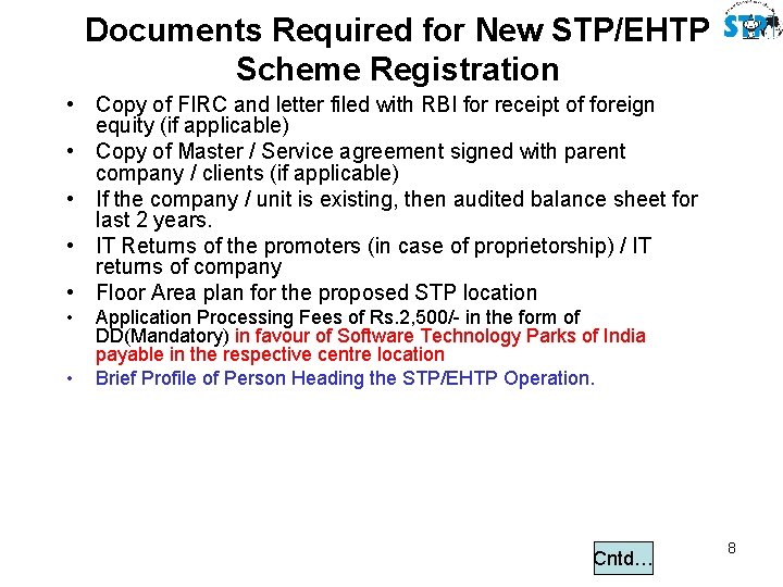 Documents Required for New STP/EHTP Scheme Registration • Copy of FIRC and letter filed