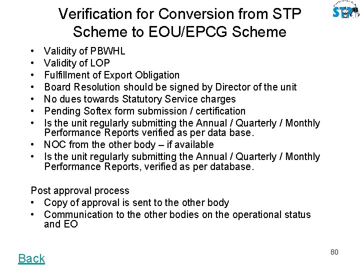 Verification for Conversion from STP Scheme to EOU/EPCG Scheme • • Validity of PBWHL