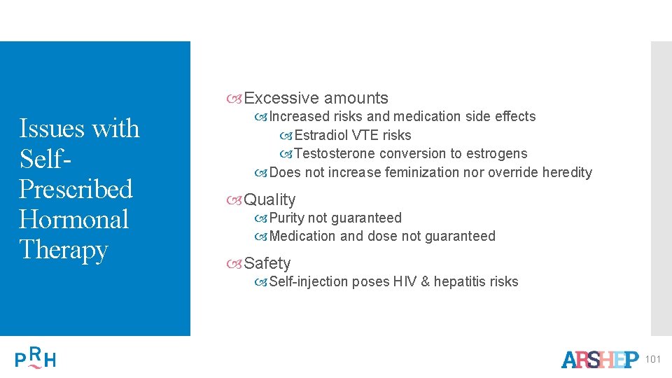  Excessive amounts Issues with Self. Prescribed Hormonal Therapy Increased risks and medication side