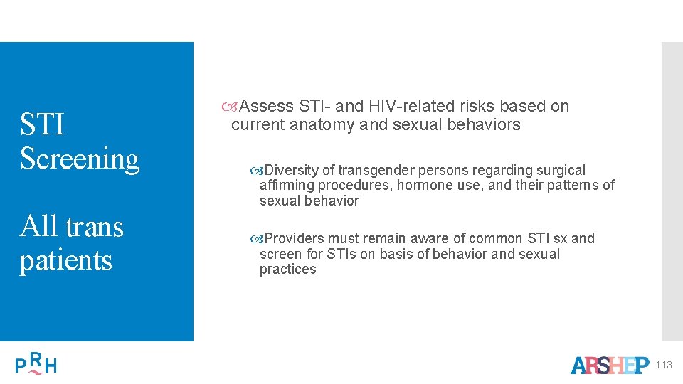 STI Screening All trans patients Assess STI- and HIV-related risks based on current anatomy