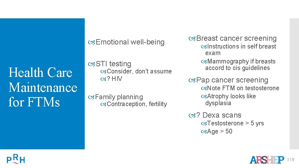  Emotional well-being Health Care Maintenance for FTMs STI testing Consider, don’t assume ?