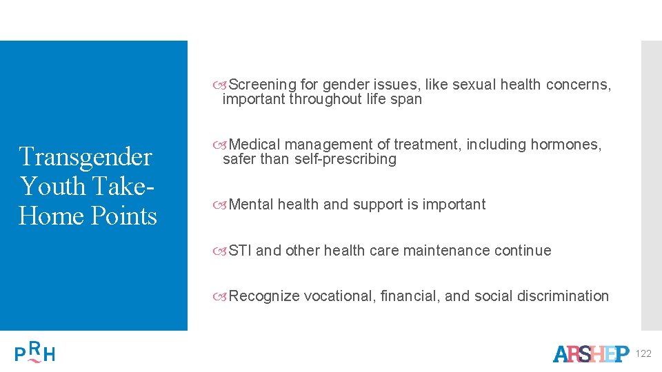  Screening for gender issues, like sexual health concerns, important throughout life span Transgender