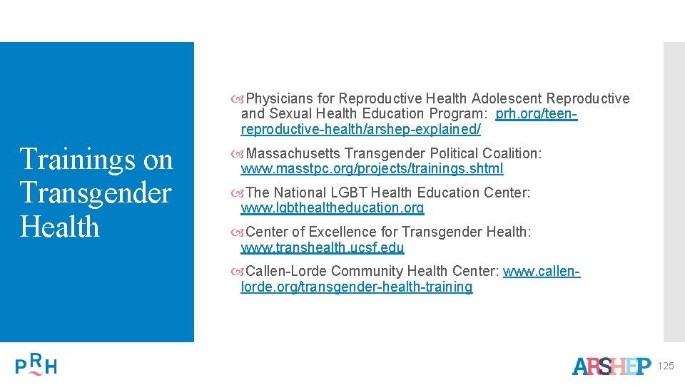  Physicians for Reproductive Health Adolescent Reproductive and Sexual Health Education Program: prh. org/teenreproductive-health/arshep-explained/