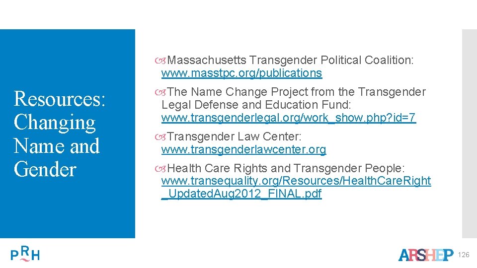  Massachusetts Transgender Political Coalition: www. masstpc. org/publications Resources: Changing Name and Gender The