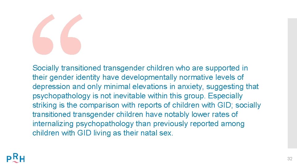 “ Socially transitioned transgender children who are supported in their gender identity have developmentally