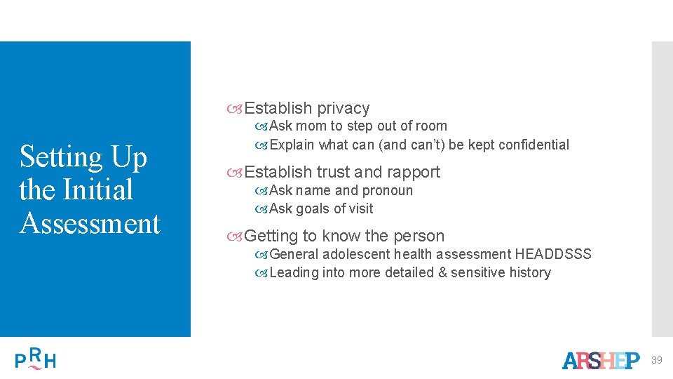  Establish privacy Setting Up the Initial Assessment Ask mom to step out of