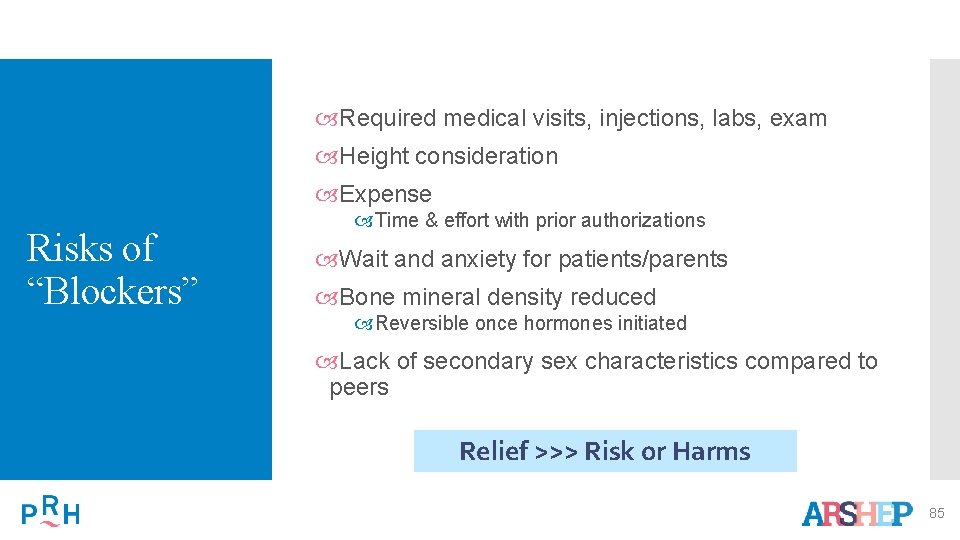  Required medical visits, injections, labs, exam Height consideration Expense Risks of “Blockers” Time