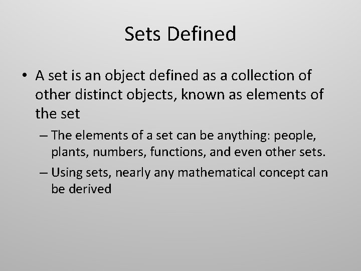 Sets Defined • A set is an object defined as a collection of other
