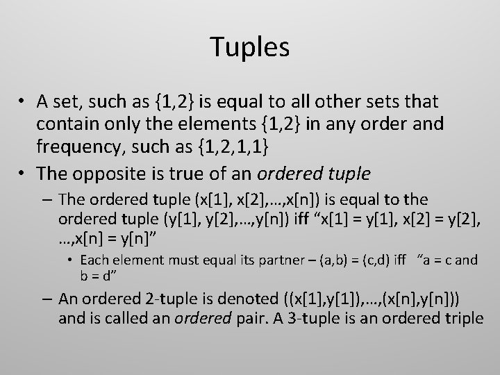 Tuples • A set, such as {1, 2} is equal to all other sets