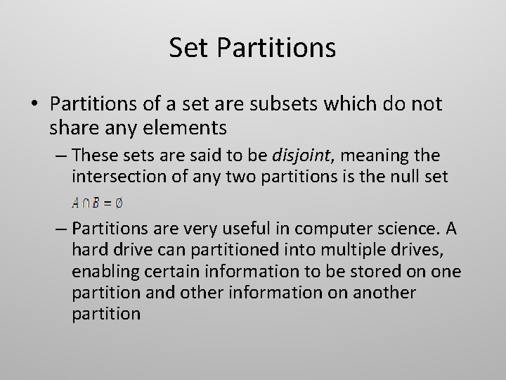 Set Partitions • Partitions of a set are subsets which do not share any