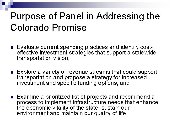 Purpose of Panel in Addressing the Colorado Promise n Evaluate current spending practices and