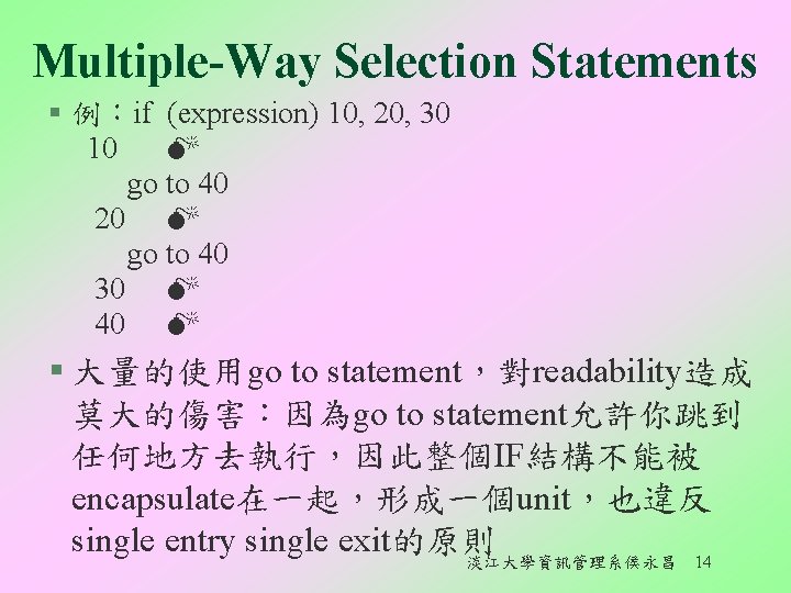 Multiple-Way Selection Statements § 例︰if (expression) 10, 20, 30 10 go to 40 20