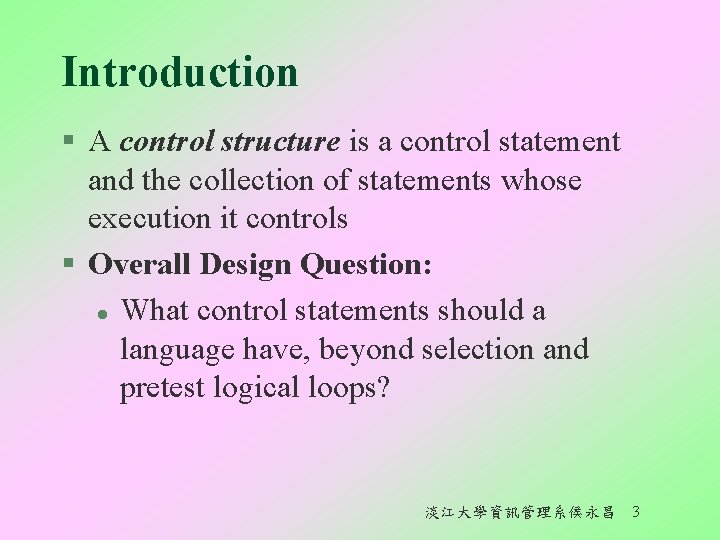 Introduction § A control structure is a control statement and the collection of statements