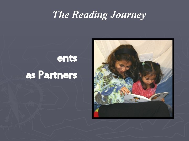 The Reading Journey Par ents as Partners 